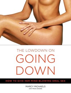 The lowdown on going down by Marcy Michaels