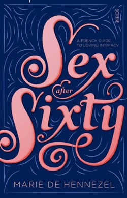 Sex after sixty by Marie de Hennezel