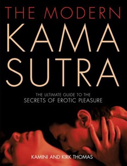 The Modern Kama Sutra by Kamini Thomas