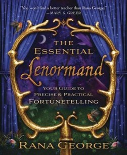 The essential Lenormand by Rana George