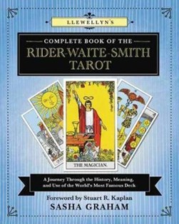 Llewellyn's complete book of the Rider-Waite-Smith tarot by Sasha Graham