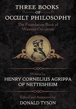 Three books of occult philosophy by Heinrich Cornelius Agrippa von Nettesheim