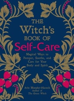 The witch's book of self-care by Arin Murphy-Hiscock