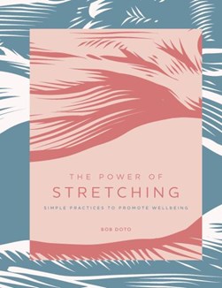 The power of stretching by Bob Doto