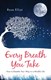Every breath you take by Rose Elliot