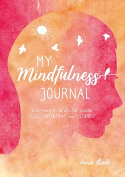 My Mindfulness Journal by Anna Black