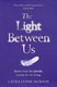 Light Between Us  P/B by Laura Lynne Jackson