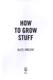 How to grow stuff by Alice Vincent