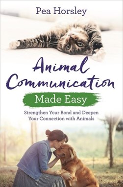 Animal communication made easy by Pea Horsley