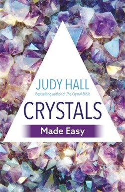 Crystals made easy by Judy Hall