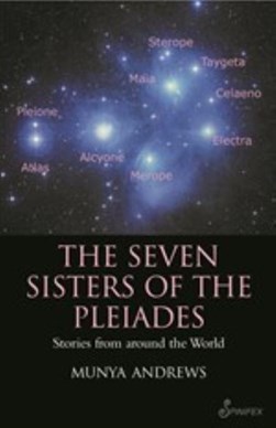 Seven Sisters of the Pleiades by Munya Andrews