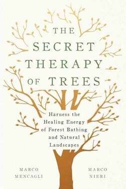 Secret Therapy Of Trees H/B by Marco Mencagli