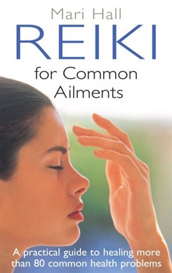 Reiki For Common Ailments  P/B by Mari Hall