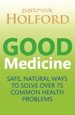 Good Medicine (FS) P/B by Patrick Holford