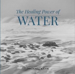 Healing power of water by Michael Kahn
