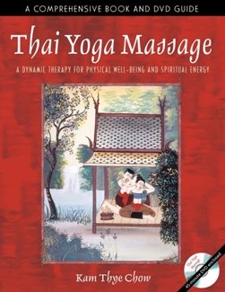 Thai yoga massage by Kam Thye Chow