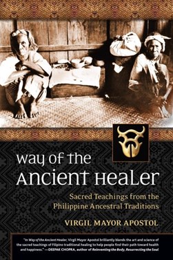 Way of the ancient healer by Virgil J. Mayor Apostol
