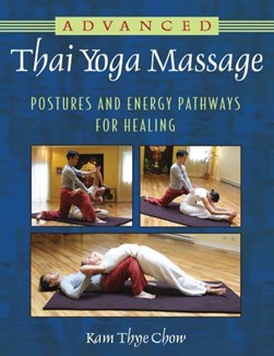 Advanced Thai yoga massage by Kam Thye Chow