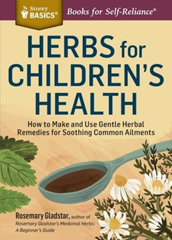 Herbs for children's health by Rosemary Gladstar
