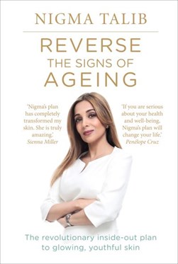 Reverse the signs of ageing by Nigma Talib