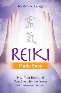 Reiki made easy by Torsten A. Lange