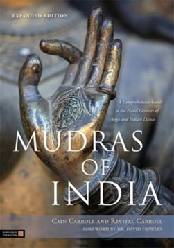 Mudras of India by Cain Carroll