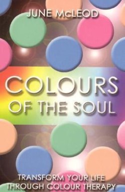 Colours of the soul by June McLeod