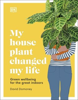 My House Plant Changed My Life H/B by David Domoney