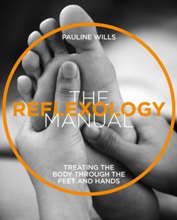 The Reflexology Manual by Pauline Wills
