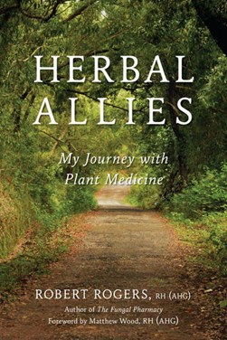 Herbal allies by Robert Dale Rogers