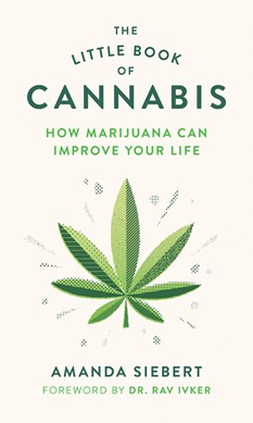 The Little Book of Cannabis by Amanda Siebert