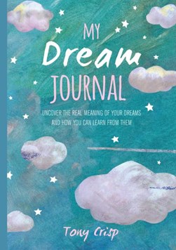 My Dream Journal by Tony Crisp