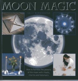 Moon magic by Sally Morningstar