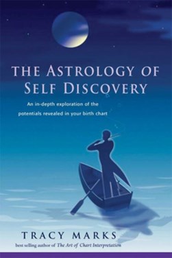 The astrology of self-discovery by Tracy Marks