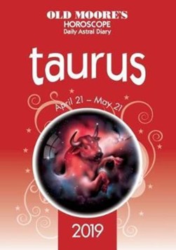 Old Moores Horoscopes 2019 Taurus P/B by Francis Moore