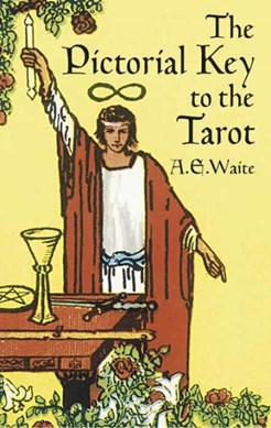 The pictorial key to the tarot by Arthur Edward Waite