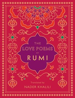 The love poems of Rumi by Jalal al-Din Rumi