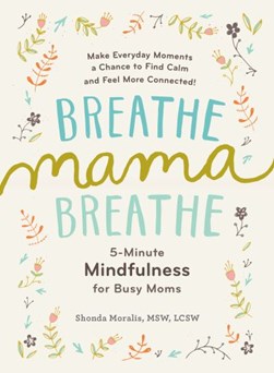 Breathe mama breathe by Shonda Moralis