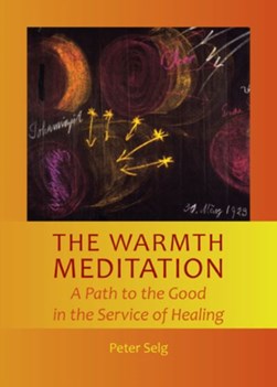 The Warmth Meditation by Peter Selg