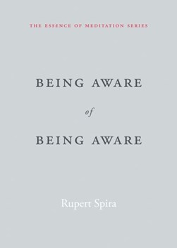 Being aware of being aware by Rupert Spira