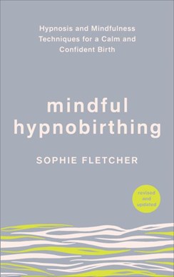 Mindful hypnobirthing by Sophie Fletcher