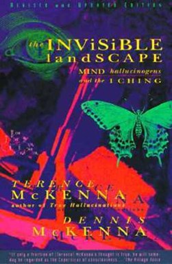 The invisible landscape by Terence K. McKenna