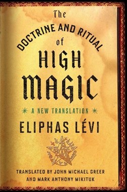 The doctrine and ritual of high magic by Éliphas Lévi