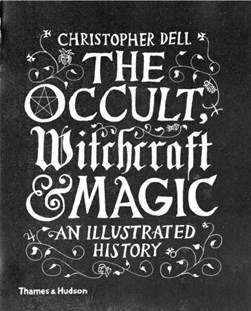 The occult, witchcraft & magic by Christopher Dell