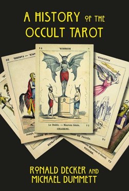 A history of the occult tarot by Ronald Decker
