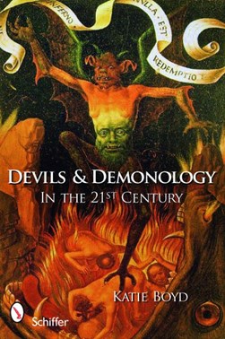 Devils & demonology in the 21st century by Katie Boyd