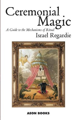 Ceremonial Magic by Israel Regardie