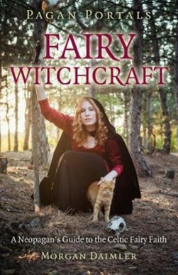 Fairy witchcraft by Morgan Daimler
