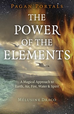The power of the elements by Mélusine Draco