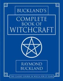 Buckland's complete book of witchcraft by Raymond Buckland